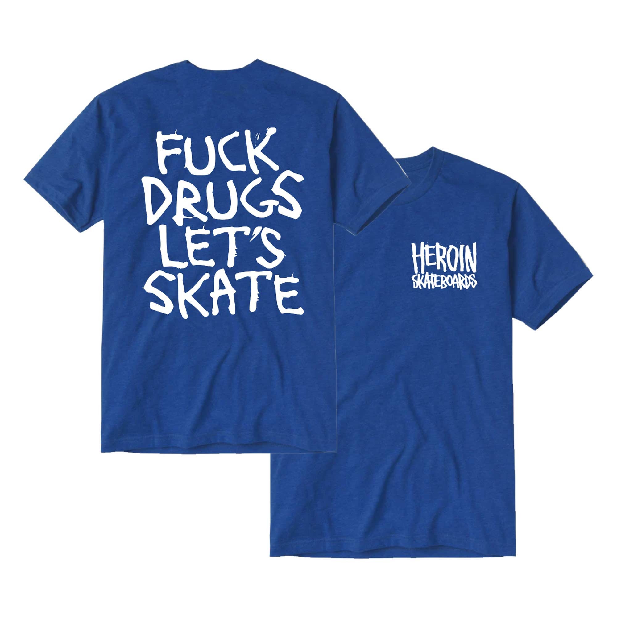 HEROIN T-Shirt FUCK DRUGS royal